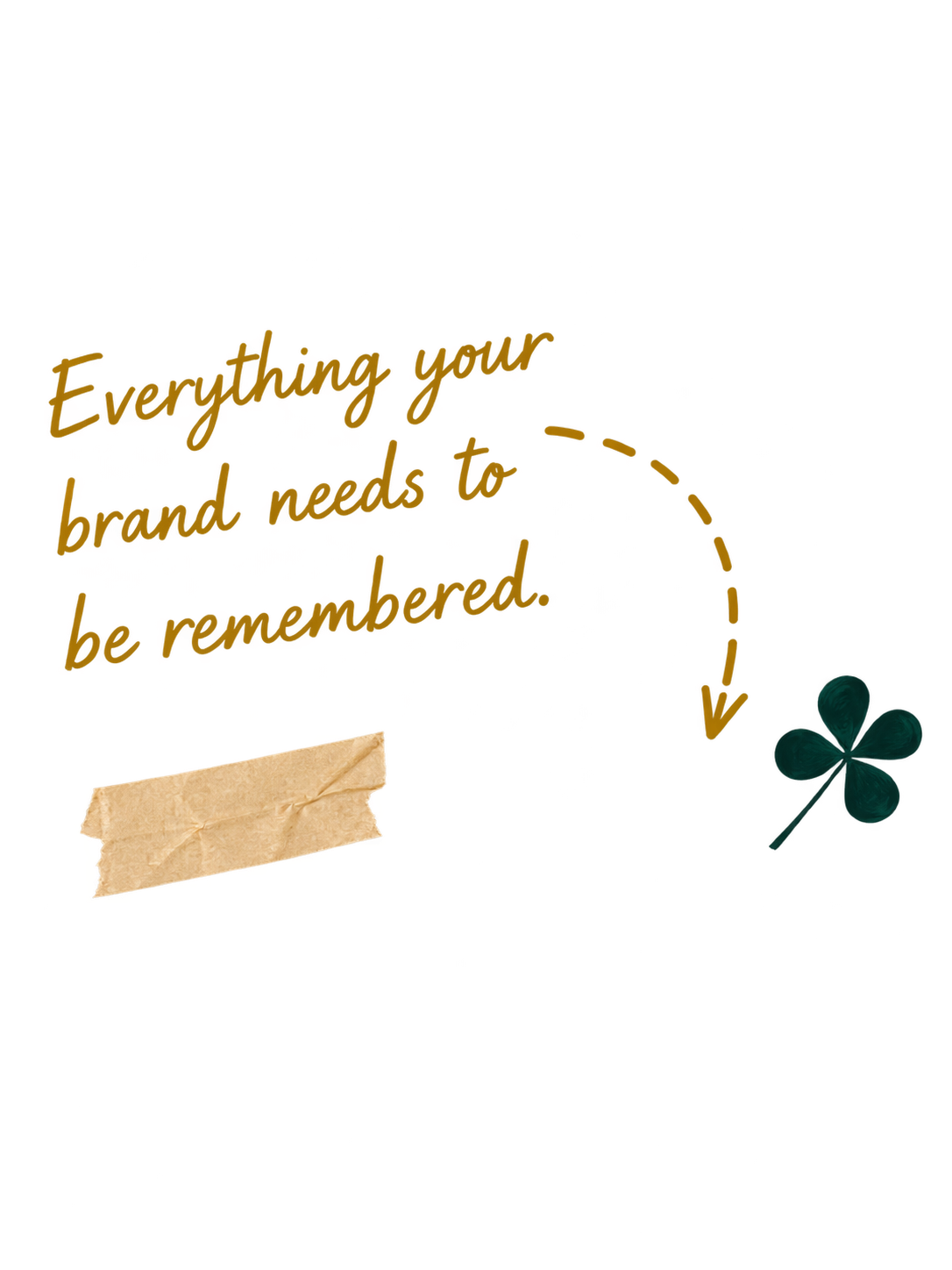 Everything your brand needs to be remembered